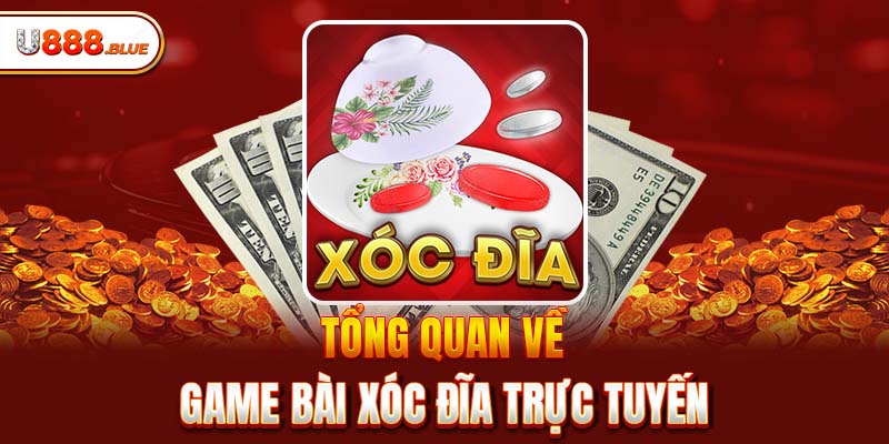 Tổng quan về game bài Xóc Đĩa trực tuyến