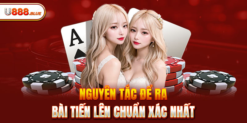 Nguyên tắc để ra bài Tiến Lên chuẩn xác nhất