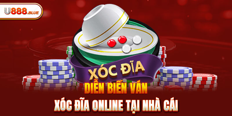 Diễn biến ván Xóc Đĩa online tại nhà cái